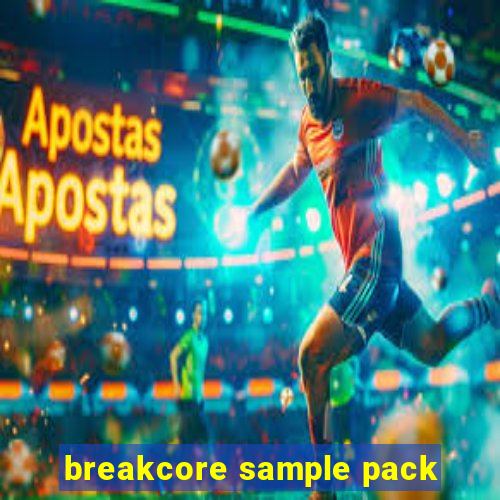 breakcore sample pack